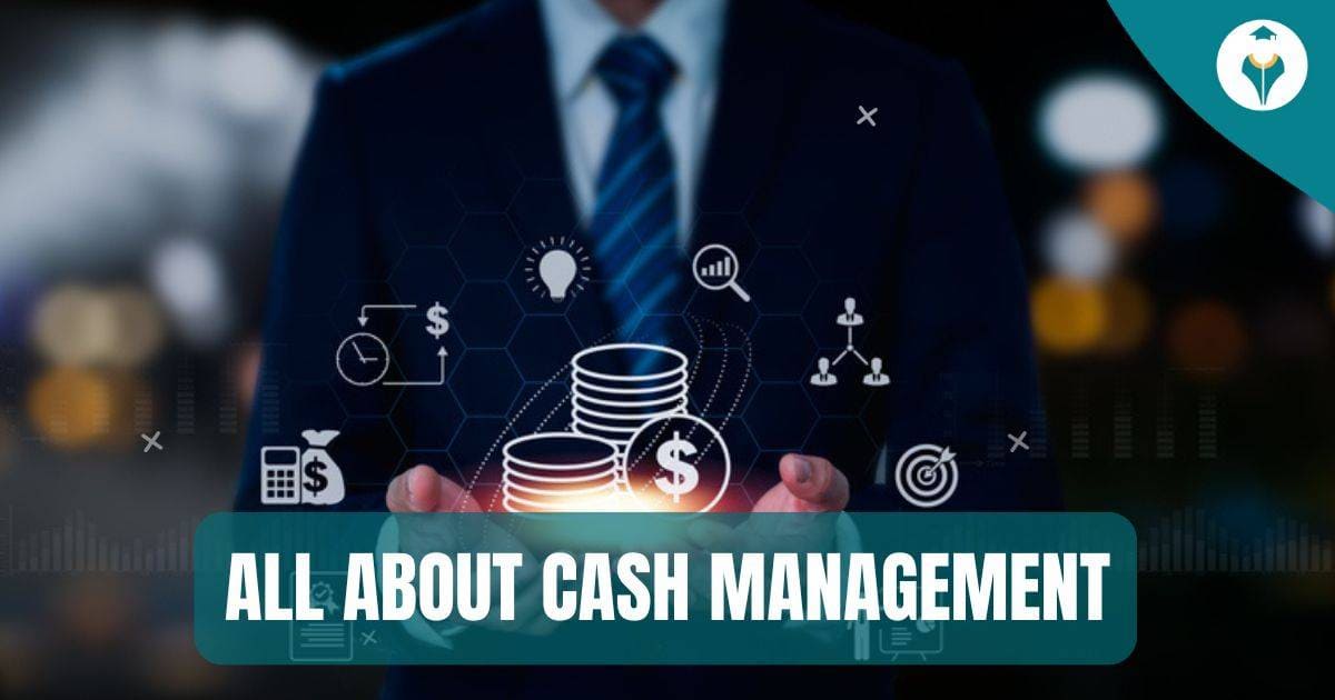 Chương Trình Học Cash Management(CM) Uy Tín – Nền Tảng Vững Vàng Cho Thành Công Tài Chính