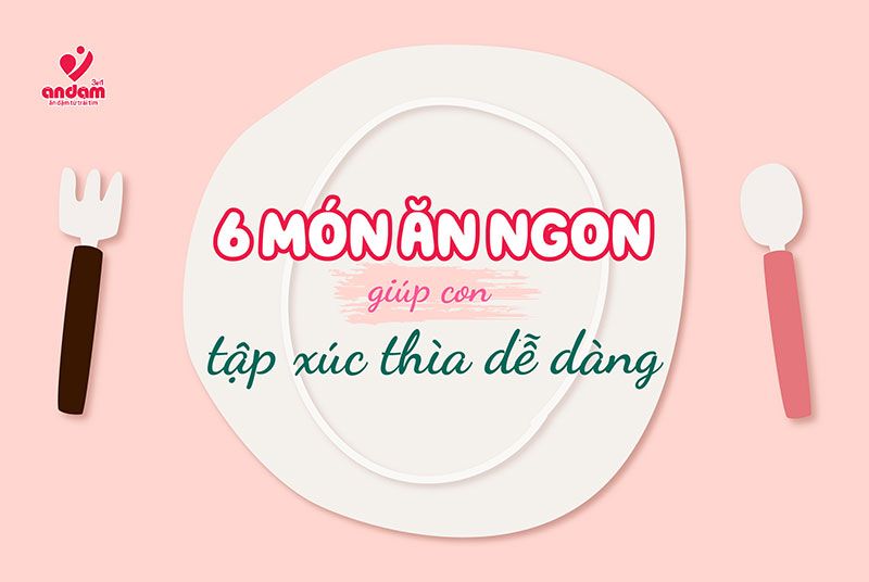 MẸ LƯU NGAY 5 MÓN NGON GIÚP CON TẬP THÌA DỄ DÀNG