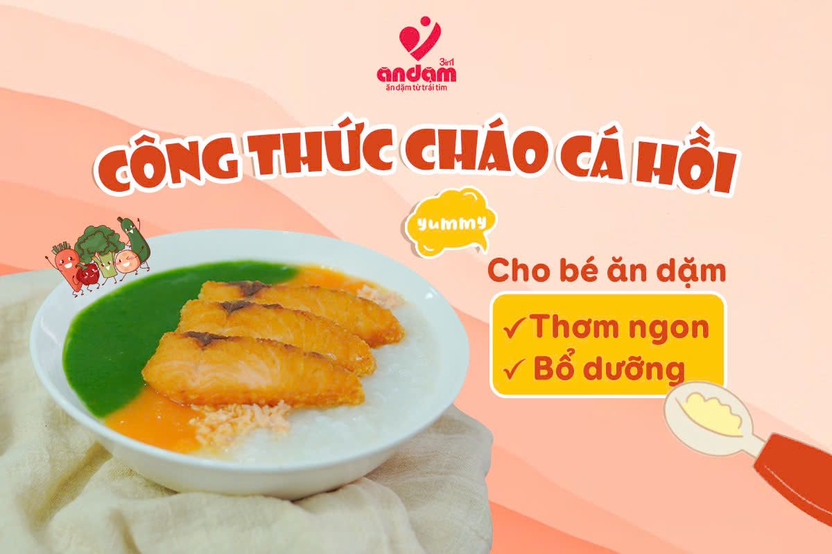 CÔNG THỨC CHÁO CÁ HỒI THƠM NGON - BỔ DƯỠNG CHO TRẺ ĂN DẶM