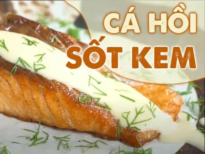 HỌC CÁCH LÀM CÁ HỒI TỪ SỐT KEM TƯƠI CỦA ĐẦU BẾP HOÀNG CƯỜNG