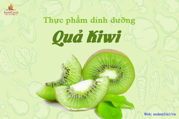 7 LỢI ÍCH BẤT NGỜ TỪ TRÁI KIWI ĐỐI VỚI SỨC KHỎE