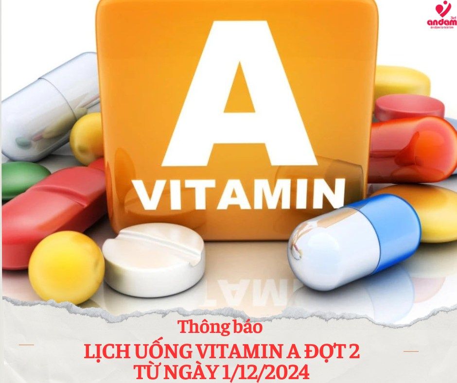 LỊCH UỐNG VITAMIN A - MẸ ĐỪNG BỎ LỠ NHA