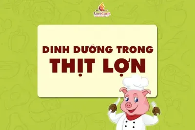 GIÁ TRỊ DINH DƯỠNG CỦA THỊT LỢN
