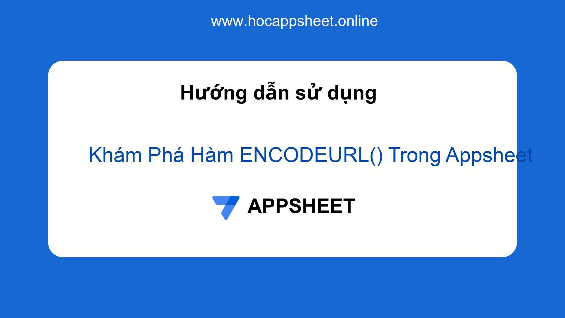 Khám Phá Hàm ENCODEURL() Trong Appsheet