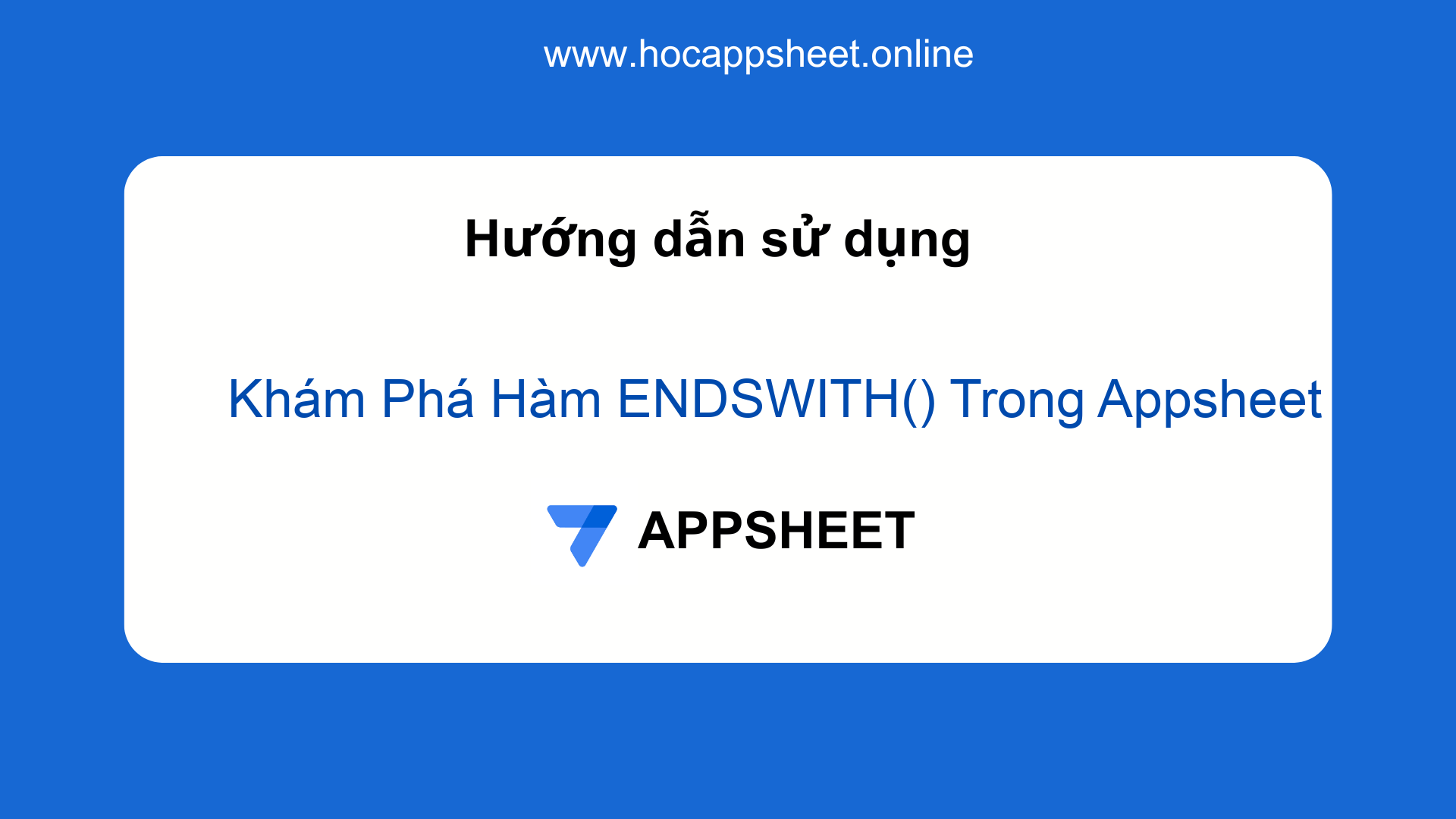 Khám Phá Hàm ENDSWITH() Trong Appsheet