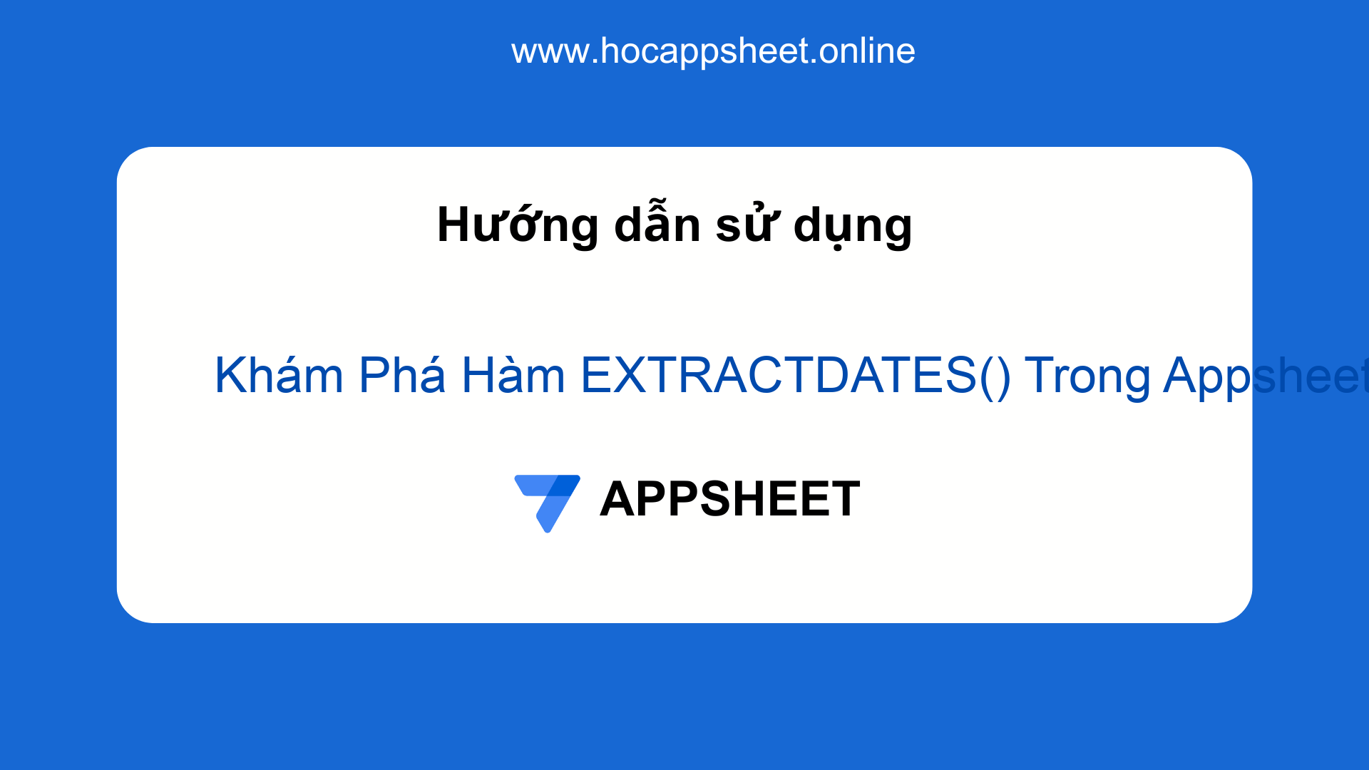 Khám Phá Hàm EXTRACTDATES() Trong Appsheet