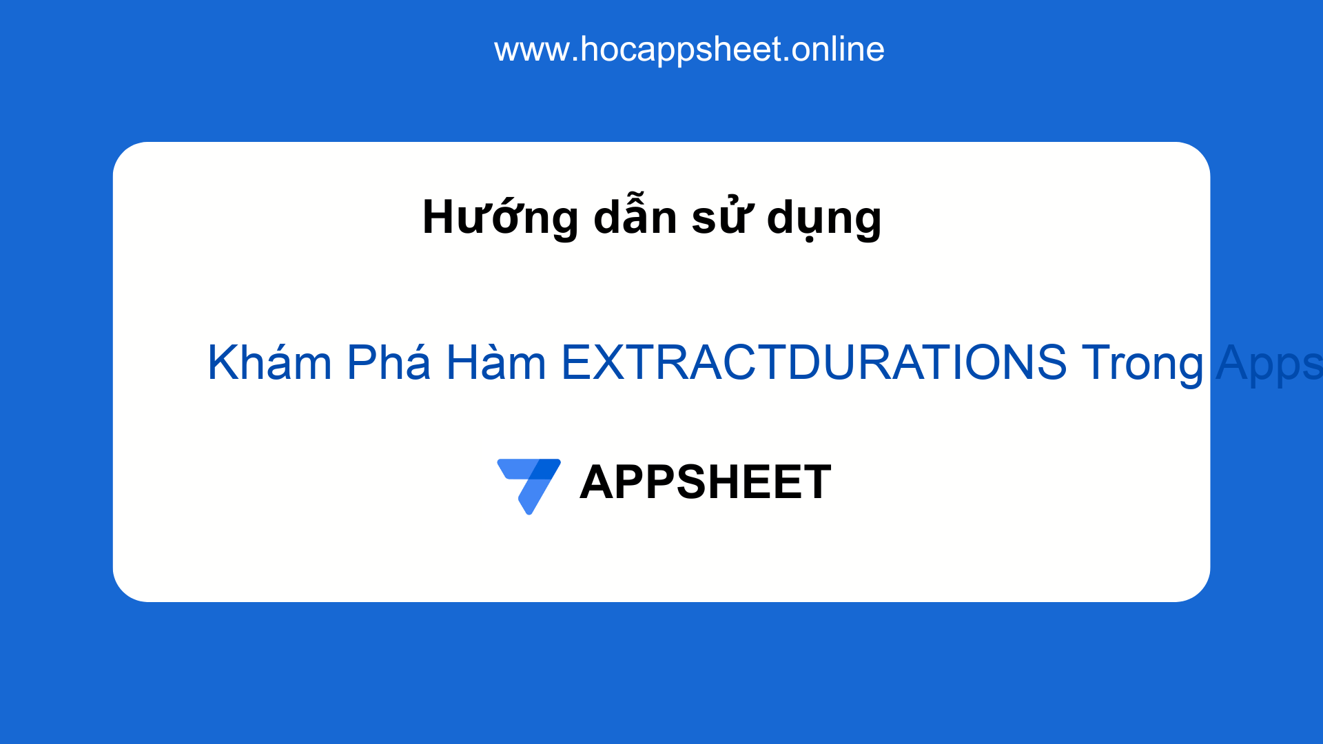 Khám Phá Hàm EXTRACTDURATIONS Trong Appsheet