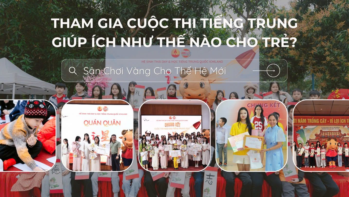 Tham Gia Cuộc Thi Tiếng Trung Giúp Ích Như Thế Nào Cho Trẻ? Sân Chơi Vàng Cho Thế Hệ Mới