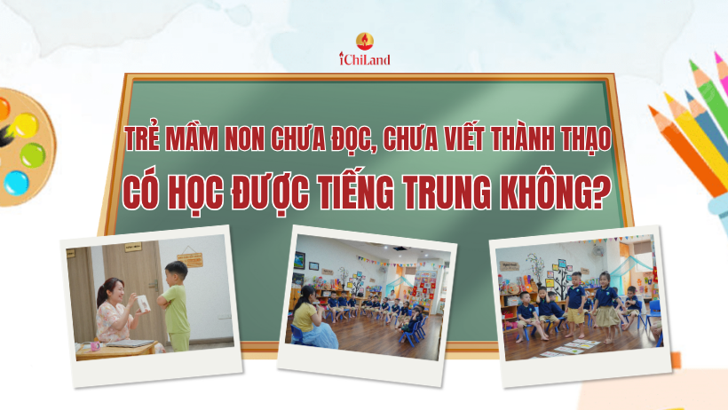 TRẺ MẦM NON CHƯA ĐỌC, CHƯA VIẾT THÀNH THẠO CÓ HỌC ĐƯỢC TIẾNG TRUNG KHÔNG?