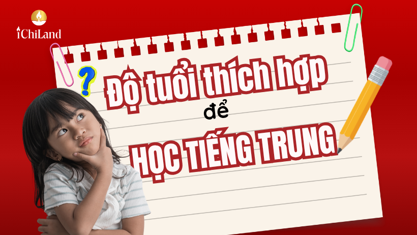 BAO NHIÊU TUỔI LÀ THỜI ĐIỂM PHÙ HỢP ĐỂ TRẺ BẮT ĐẦU HỌC TIẾNG TRUNG?