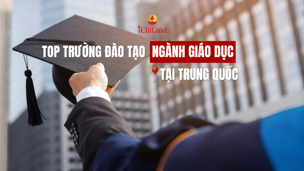TOP TRƯỜNG ĐÀO TẠO NGÀNH GIÁO DỤC TẠI TRUNG QUỐC