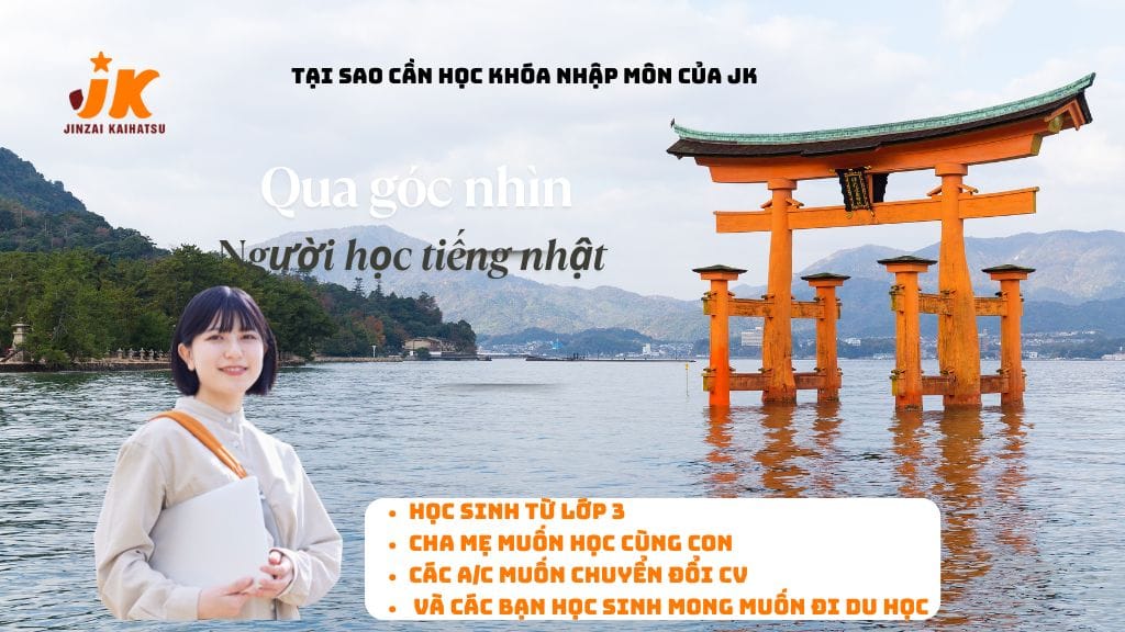 🌸 KHÓA NHẬP MÔN TIẾNG NHẬT JK – ĐẶT NỀN MÓNG VỮNG CHẮC TỪ LỚP 3