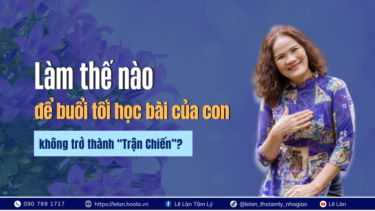 Làm Thế Nào Để Buổi Tối Học Bài Của Con Không Trở Thành “Trận Chiến”?