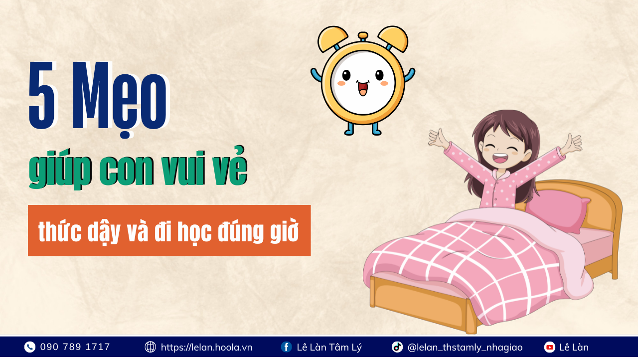 5 Mẹo Giúp Con Vui Vẻ Thức Dậy Và Đi Học Đúng Giờ