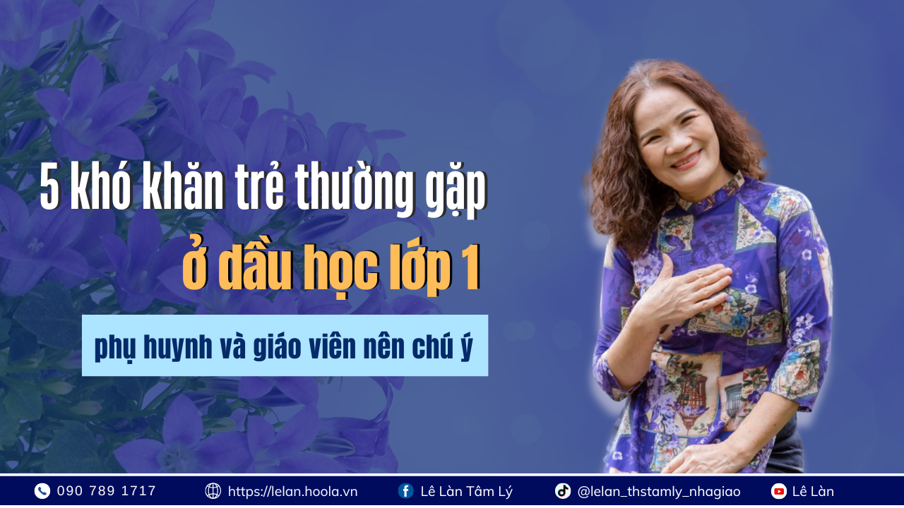 5 Khó Khăn Trẻ Thường Gặp Ở Đầu Học Lớp 1