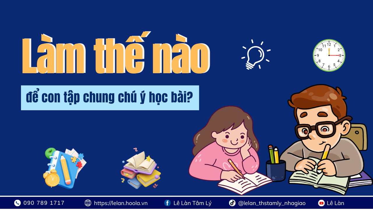 Làm Thế Nào Để Con Tập Trung Chú Ý Học Bài?