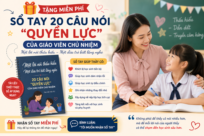 Tặng miễn phí Sổ tay 20 câu nói “quyền lực” của giáo viên chủ nhiệm
