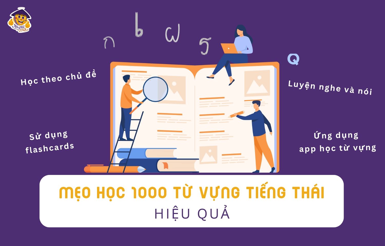 1000 từ vựng tiếng Thái cơ bản: Học ngay để giao tiếp hiệu quả trong mọi tình huống
