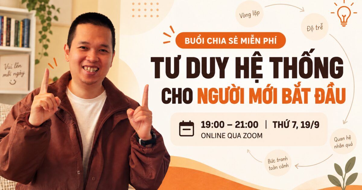 Buổi chia sẻ miễn phí I Tư duy hệ thống cho người mới bắt đầu